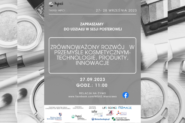 Sesja posterowa „Zrównoważony rozwój w przemyśle kosmetycznym- technologie, produkty, innowacje” XII Międzynarodowe Targi Home & Personal Care Ingredients