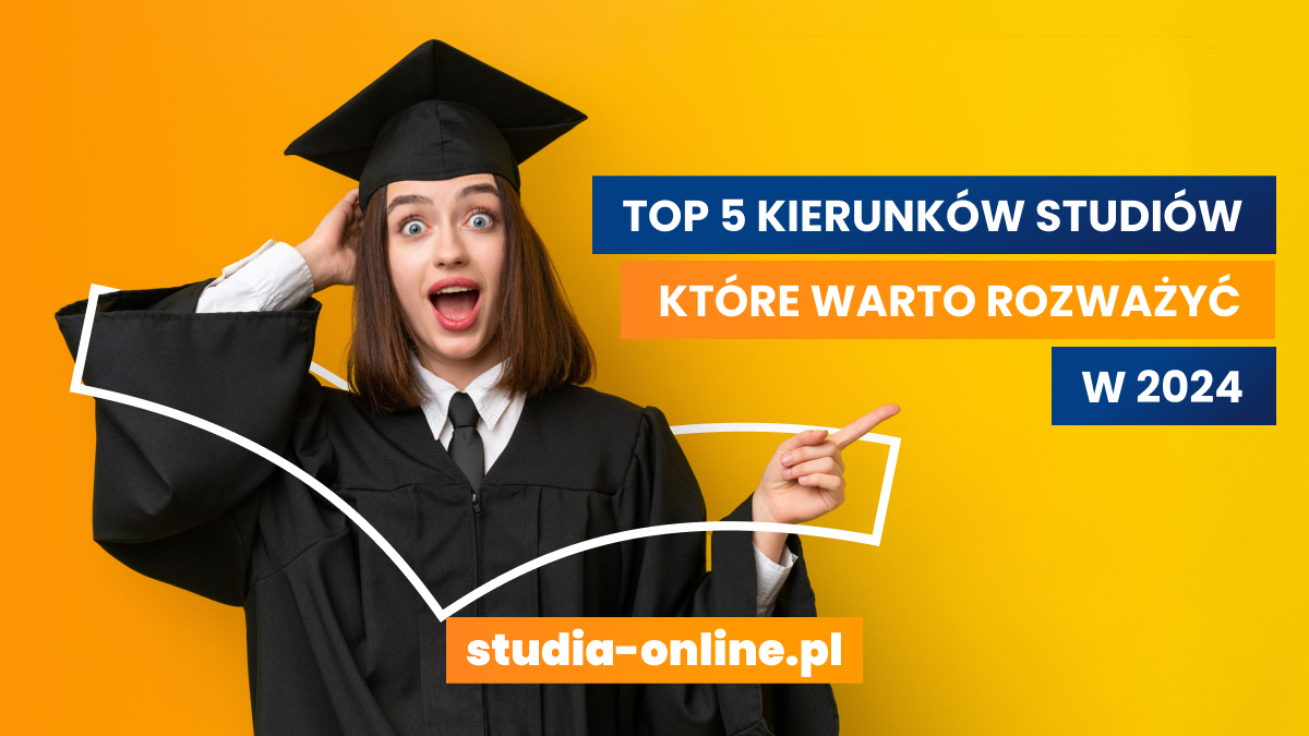 Top 5 kierunków studiów, które warto rozważyć w 2024 roku